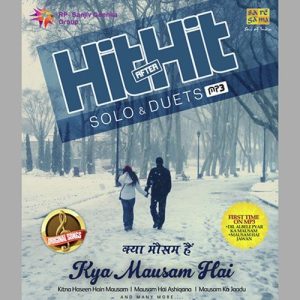 Hit Hi Hit – Solo And Duets Kya Mausam Hai