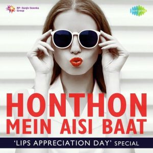 Honthon Mein Aisi Baat – Lips Appreciation Day Special