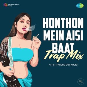 Honthon Mein Aisi Baat – Trap Mix (2022) Album Art