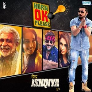 Horn Ok Please (Yo Yo Honey Singh) – Dedh Ishqiya