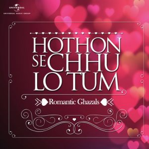 Hothon Se Chhu Lo Tum – Romantic Ghazals (2014) Album Art