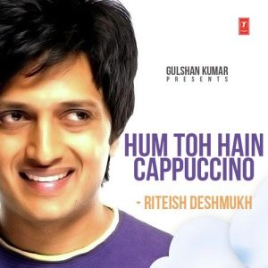 Hum Toh Hain Cappuccino – Riteish Deshmukh