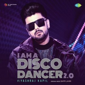 I Am A Disco Dancer 2.0 – Yashraj Kapil