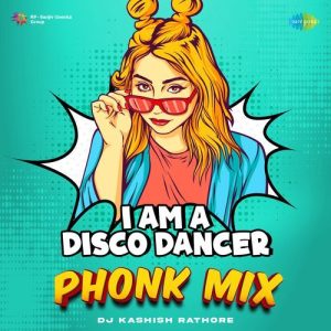 I Am A Disco Dancer – Phonk Mix