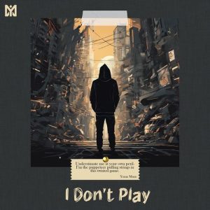 I Don’t Play
