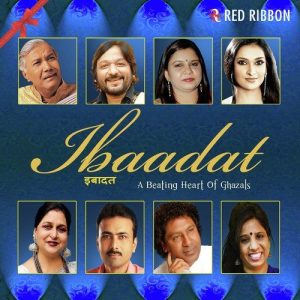 Ibaadat – A Beating Heart Of Ghazals Vol. 1