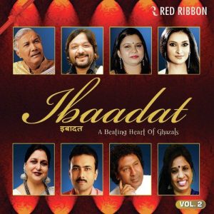 Ibaadat – A Beating Heart Of Ghazals Vol. 2