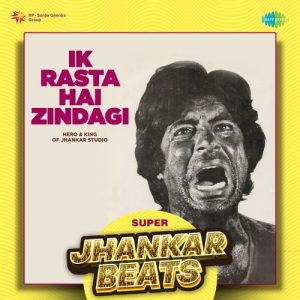 Ik Rasta Hai Zindagi – Super Jhankar Beats (2023) Album Art