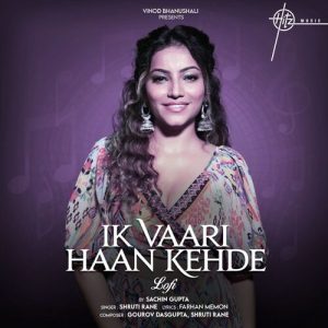 Ik Vaari Haan Kehde (Lo-Fi Version)