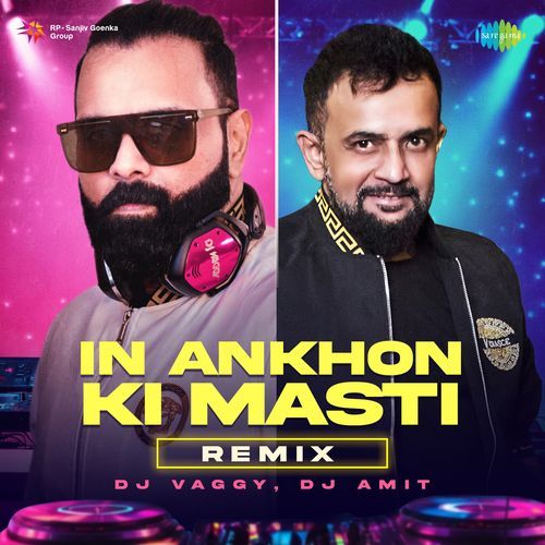 In Ankhon Ki Masti – Remix