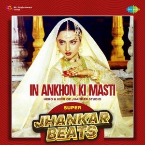 In Ankhon Ki Masti – Super Jhankar Beats (2023) Album Art