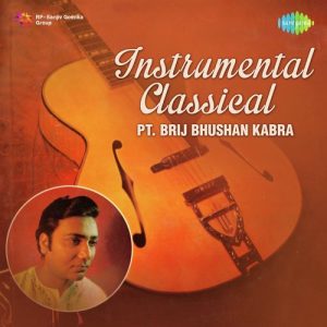 Instrumental Classical – Pt. Brij Bhushan Kabra
