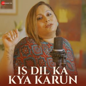 Is Dil Ka Kya Karun (2024) Album Art