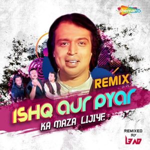 Ishq Aur Pyar Ka Maza Lijiye – Remix (2022) Album Art