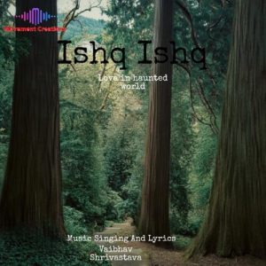 Ishq Ishq (Love in haunted world) (2022) Album Art