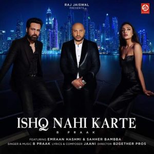 Ishq Nahi Karte (Featuring. Emraan Hashmi, Sahher Bambba) (2022) Album Art