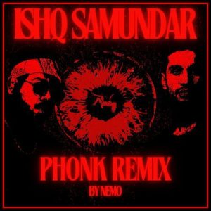 Ishq Samundar (Nemo Remix) (2024) Album Art