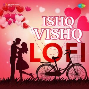 Ishq Vishq Lofi Hits (2023) Album Art