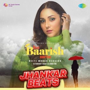 Iss Baarish Mein – Jhankar Beats