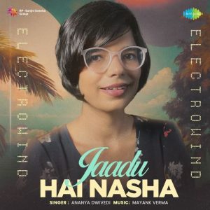 Jaadu Hai Nasha – Electrowind