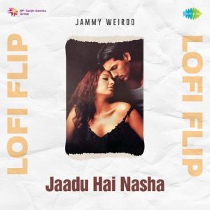 Jaadu Hai Nasha Lofi Flip (2023) Album Art
