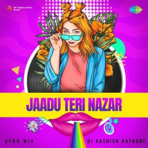 Jaadu Teri Nazar – Afro Mix