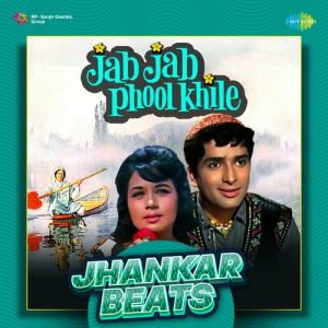 Jab Jab Phool Khile – Jhankar Beats