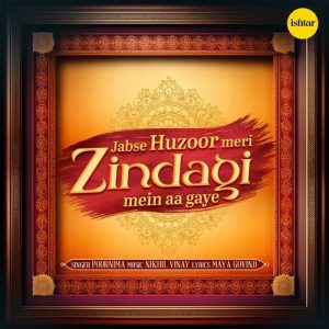Jabse Huzoor Meri Zindagi Mein Aa Gaye (2025) Album Art