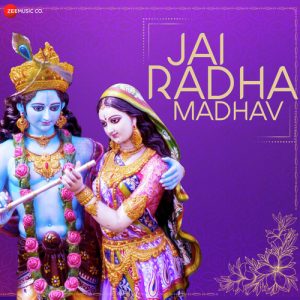 Jai Radha Madhav Jai Kunj Bihari – Zee Music Devotional (2019) Album Art