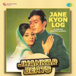 Jane Kyon Log (Jhankar Beats)