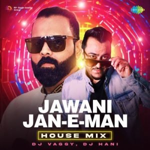Jawani Jan-E-Man – House Mix (2024) Album Art