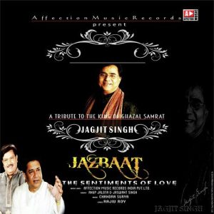Jazbaat (A Tribute To Jagjit Singh)
