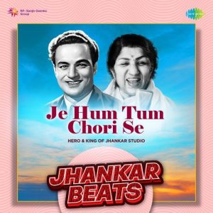 Je Hum Tum Chori Se – Jhankar Beats (2023) Album Art