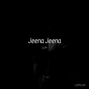 Jeena Jeena (Lofi) (2022) Album Art