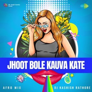 Jhoot Bole Kauva Kate – Afro Mix