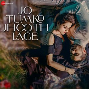 Jo Tumko Jhoot Lage (2021) Album Art