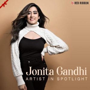 Jonita Gandhi – Artist in Spotlight