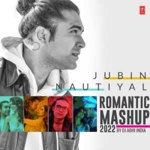 Jubin Nautiyal Romantic Mashup 2022 (2022) Album Art