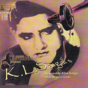 K.L.Saigal ‘S Memorable Film Songs,Ghazals And Geets