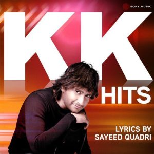 KK Hits – Lyrics by Sayeed Quadri