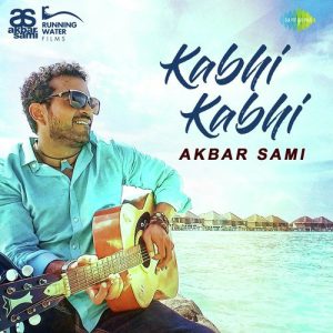 Kabhi Kabhi – Akbar Sami (2018) Album Art