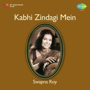 Kabhi Zindagi Mein Swapna Roy (2004) Album Art