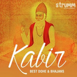Kabir – Best Dohe & Bhajans