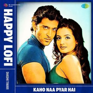 Kaho Naa Pyar Hai – Happy Lofi