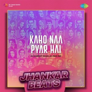 Kaho Naa Pyar Hai – Jhankar Beats