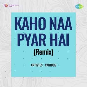 Kaho Naa Pyar Hai (Remix) (2022) Album Art