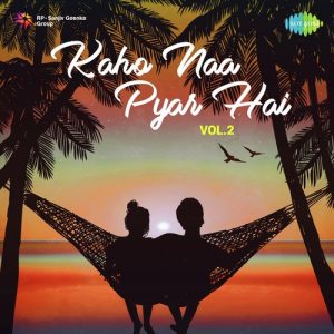 Kaho Naa Pyar Hai – Vol. 2 (2019) Album Art