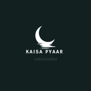 Kaisa pyaar (2023) Album Art