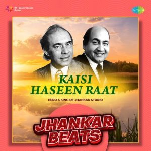 Kaisi Haseen Raat – Jhankar Beats