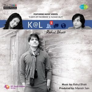 Kal – Rahul Bhatt